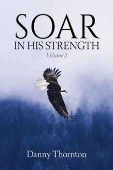 Paperback Soar in His Strength, Volume 2 Book