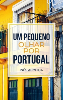 Paperback Um pequeno olhar por Portugal: &#31777;&#21336;&#12394;&#12509;&#12523;&#12488;&#12460;&#12523;&#35486;&#12398;&#26412; [Portuguese] Book
