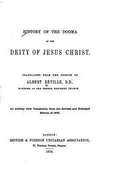 Paperback History of the Dogma of the Deity of Jesus Christ Book