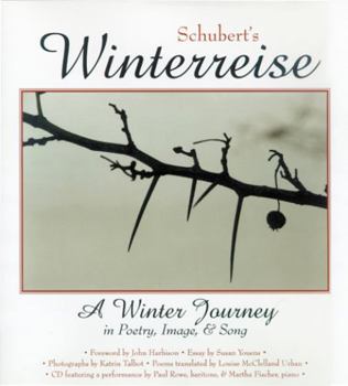 Hardcover Schubert's Winterreise: A Winter Journey in Poetry, Image, and Song Book