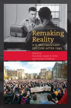 Paperback Remaking Reality: U.S. Documentary Culture After 1945 Book