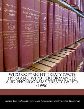 Wipo Copyright Treaty (WCT) (1996) And Wipo Performances And Phonograms Treaty (WPPT)