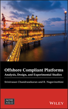 Hardcover Offshore Compliant Platforms: Analysis, Design, and Experimental Studies Book