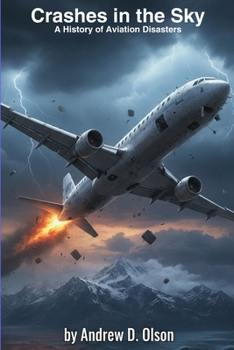 Paperback Crashes in the Sky: A History of Aviation Disasters Book