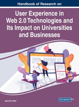 Hardcover Handbook of Research on User Experience in Web 2.0 Technologies and Its Impact on Universities and Businesses Book