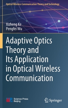 Hardcover Adaptive Optics Theory and Its Application in Optical Wireless Communication Book