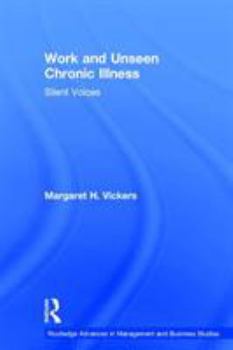 Hardcover Work and Unseen Chronic Illness: Silent Voices Book