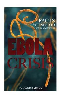 Paperback Facts You Need to Know About the Ebola Crisis Book