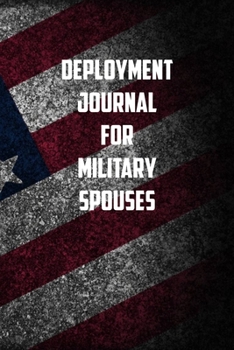 Paperback deployment Journal for Military Spouses: 6x9 Journal christmas gift for under 10 dollars military spouse journal Book