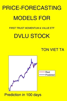 Paperback Price-Forecasting Models for First Trust Momentum & Value ETF DVLU Stock Book