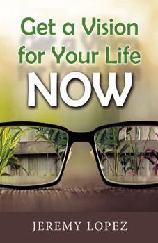 Paperback Get A Vision for Your Life NOW Book