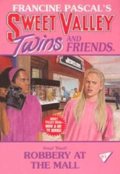 Robbery at the Mall (Sweet Valley Twins) - Book #81 of the Sweet Valley Twins