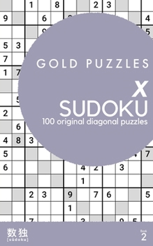 Paperback Gold Puzzles X Sudoku Book 2: 100 diagonal Sudoku X puzzles that bring a little X-tra through the X-Factor Medium to Hard difficulty Travel size One [Large Print] Book