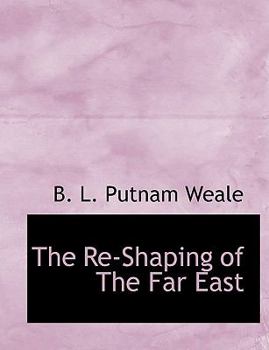 The Re-Shaping of the Far East