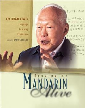 Paperback Keeping My Mandarin Alive: Lee Kuan Yew's Language Learning Experience (with Resource Materials and DVD-Rom) (English Version) Book