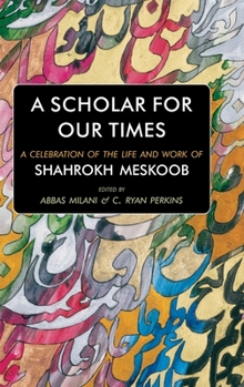 Hardcover A Scholar for our Times: A Celebration of the Life and Work of Shahrokh Meskoob Book