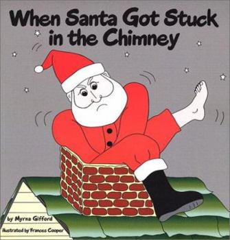 Paperback When Santa Got Stuck in the Chimney Book