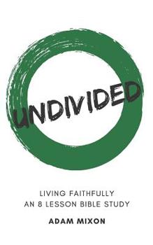 Paperback Undivided: Living Faithfully Book