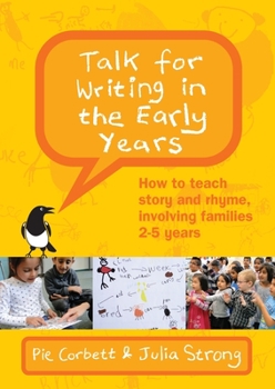 Paperback Talk for Writing in the Early Years: How to Teach Story and Rhyme, Involving Families 2-5 (Revised Edition) Book