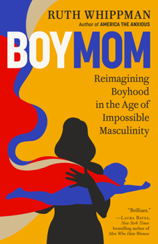 Paperback Boymom: Reimagining Boyhood in the Age of Impossible Masculinity Book