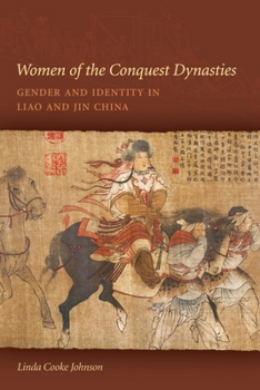 Hardcover Women of the Conquest Dynasties: Gender and Identity in Liao and Jin China Book