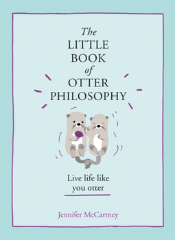 Hardcover The Little Book of Otter Philosophy Book