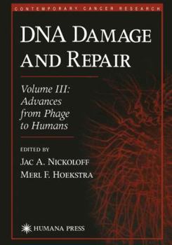DNA Damage and Repair: Volume III: Advances from Phage to Humans (Contemporary Cancer Research)