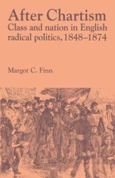 Paperback After Chartism: Class and Nation in English Radical Politics 1848 1874 Book