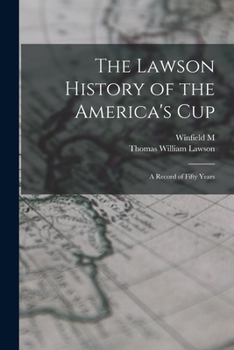Paperback The Lawson History of the America's Cup: A Record of Fifty Years Book
