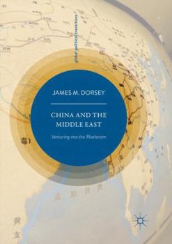 Paperback China and the Middle East: Venturing Into the Maelstrom Book