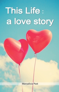 Paperback This Life: a love story Book