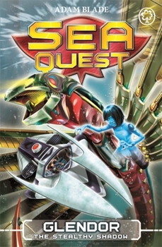 Paperback Sea Quest: Glendor the Stealthy Shadow: Book 26 Book