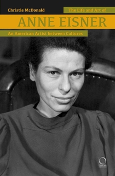 The Life and Art of Anne Eisner (1911-1967): An American Artist Between Cultures