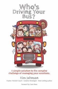 Paperback Who's Driving Your Bus?: A simple solution to the complex challenge of managing your emotions. Book