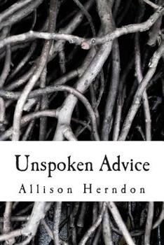 Paperback Unspoken Advice: Shorts Stories/Poems/Spoken Words Book