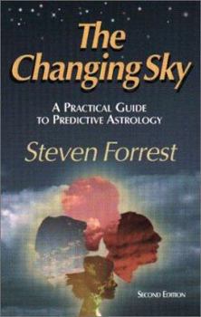 Paperback The Changing Sky: A Practical Guide to Predictive Astrology Book