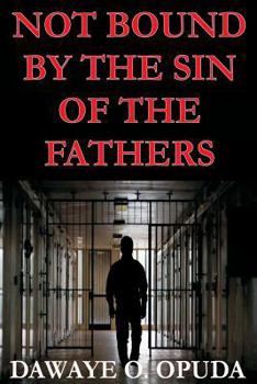 Paperback Not Bound By The Sin Of The Fathers Book