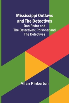 Paperback Mississippi Outlaws and the Detectives; Don Pedro and the Detectives; Poisoner and the Detectives Book