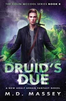 Druid's Due: A New Adult Urban Fantasy Novel - Book #8 of the Colin McCool series