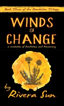 Hardcover Winds of Change: - a revolution of dandelions and democracy - Book