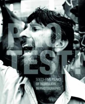 Hardcover Protest!: Sixty-Five Years of Rebellion in Photographs. Book