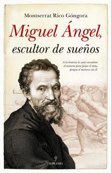 Paperback Miguel Angel, Escultor de Sueños [Spanish] Book