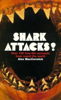 Paperback Shark Attacks: True Accounts of Attacks by Sharks Worldwide Book