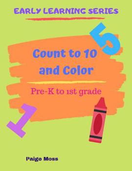 Paperback Count to 10 and Color: Pre-K and Kindergarten Counting Book