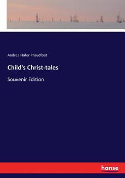 Paperback Child's Christ-tales: Souvenir Edition Book