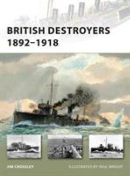 British Destroyers 1892-1918 - Book #163 of the Osprey New Vanguard