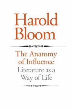 Hardcover The Anatomy of Influence: Literature as a Way of Life Book