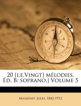 Paperback 20 [i.E.Vingt] Mélodies. Éd. B: Soprano.] Volume 5 [French] Book