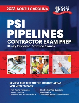 2023 South Carolina PSI Pipelines Contractor Exam Prep: 2023 Study Review & Practice Exams