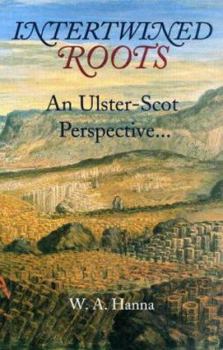Paperback Intertwined Roots: An Ulster-Scot Perspective on Heritage, History Book